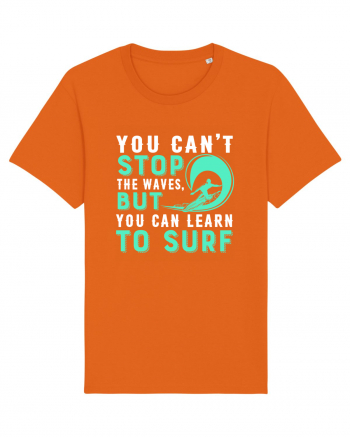 You can't stop the waves, but you can learn to surf Bright Orange