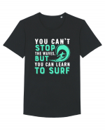 You can't stop the waves, but you can learn to surf Tricou mânecă scurtă guler larg Bărbat Skater