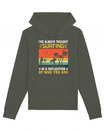 I've always thought surfing is a reflection of who you are Khaki