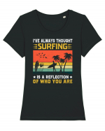 I've always thought surfing is a reflection of who you are Tricou mânecă scurtă guler larg fitted Damă Expresser
