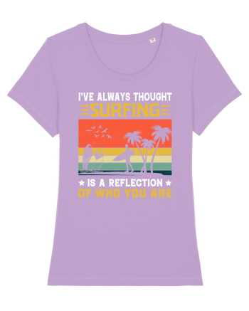I've always thought surfing is a reflection of who you are Lavender Dawn