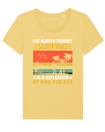 I've always thought surfing is a reflection of who you are Jojoba