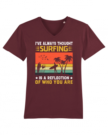I've always thought surfing is a reflection of who you are Burgundy