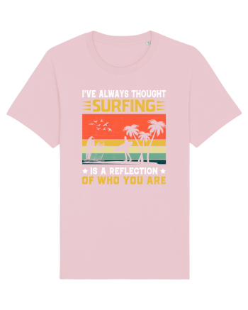 I've always thought surfing is a reflection of who you are Cotton Pink