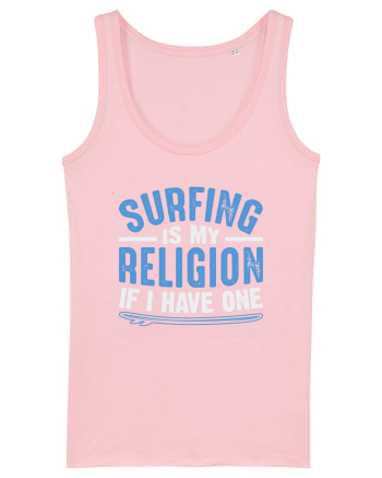 Surfing is my religion, if I have one. Cotton Pink