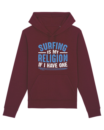 Surfing is my religion, if I have one. Burgundy