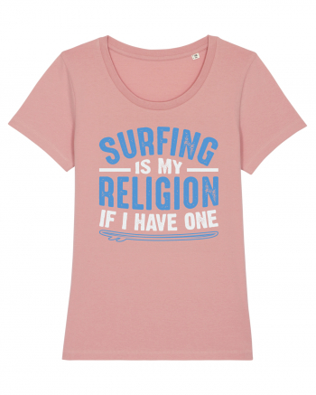 Surfing is my religion, if I have one. Canyon Pink