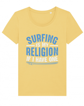 Surfing is my religion, if I have one. Jojoba