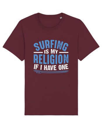 Surfing is my religion, if I have one. Burgundy