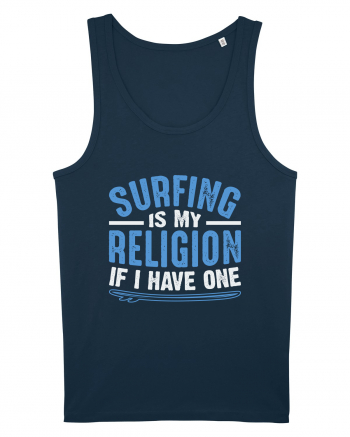 Surfing is my religion, if I have one. Navy