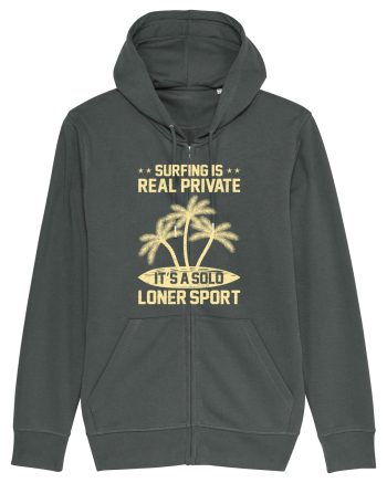 Surfing is real private. It's a solo loner sport. Anthracite