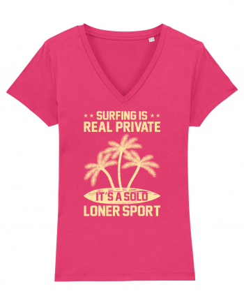 Surfing is real private. It's a solo loner sport. Raspberry