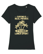Surfing is real private. It's a solo loner sport. Tricou mânecă scurtă guler larg fitted Damă Expresser