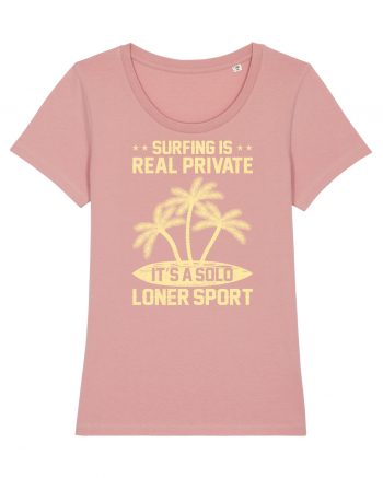 Surfing is real private. It's a solo loner sport. Canyon Pink