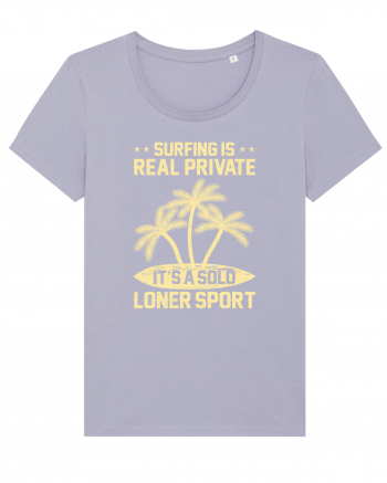 Surfing is real private. It's a solo loner sport. Lavender
