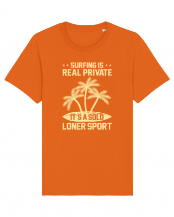Surfing is real private. It's a solo loner sport. Bright Orange