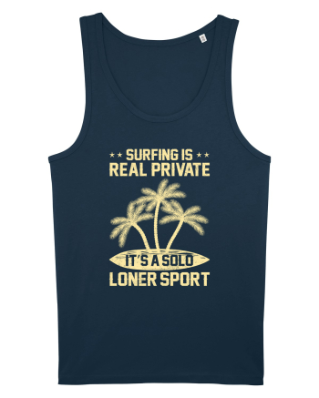 Surfing is real private. It's a solo loner sport. Navy