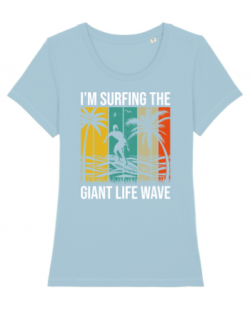 I'm surfing the giant life wave Sky Blue