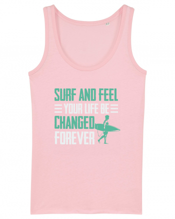 Surf and feel your life be changed forever Cotton Pink