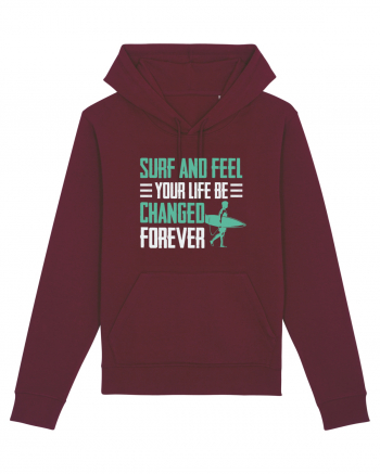 Surf and feel your life be changed forever Burgundy