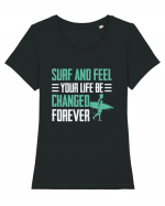 Surf and feel your life be changed forever Tricou mânecă scurtă guler larg fitted Damă Expresser
