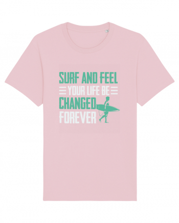 Surf and feel your life be changed forever Cotton Pink
