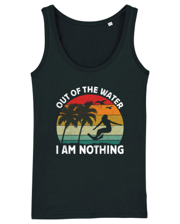 Out of the water, I am nothing Black
