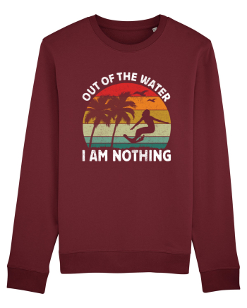 Out of the water, I am nothing Burgundy