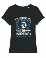 I've committed to surfing the rest of my life Tricou mânecă scurtă guler larg fitted Damă Expresser