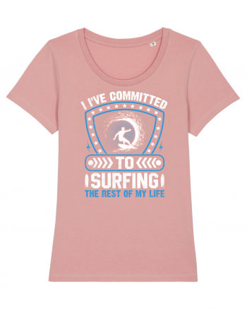 I've committed to surfing the rest of my life Canyon Pink