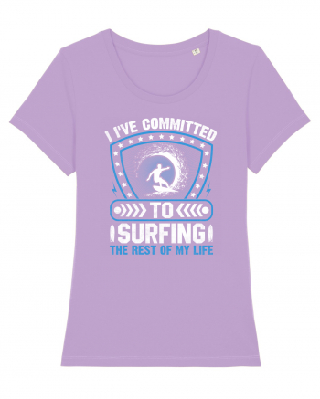I've committed to surfing the rest of my life Lavender Dawn