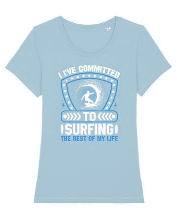 I've committed to surfing the rest of my life Sky Blue