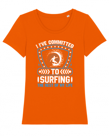 I've committed to surfing the rest of my life Bright Orange