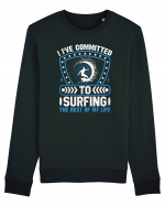 I've committed to surfing the rest of my life Bluză mânecă lungă Unisex Rise