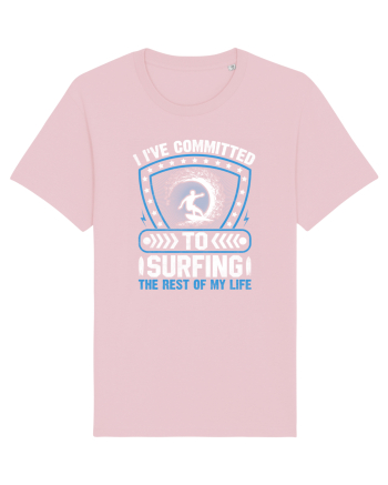 I've committed to surfing the rest of my life Cotton Pink