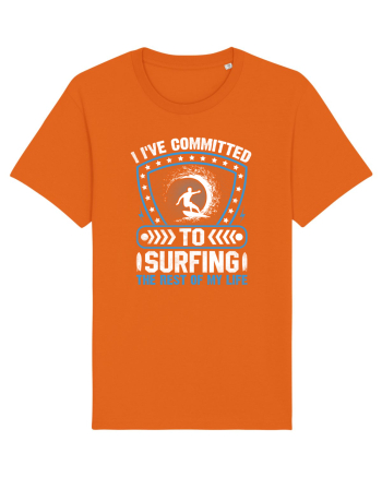 I've committed to surfing the rest of my life Bright Orange