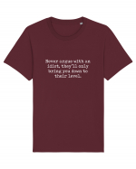 Never argue with an idiot Tricou mânecă scurtă Unisex Rocker