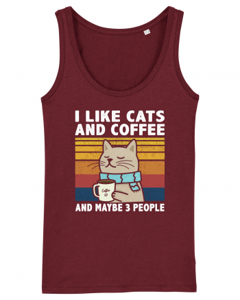 I Like Cats And Coffee And Maybe 3 People Burgundy