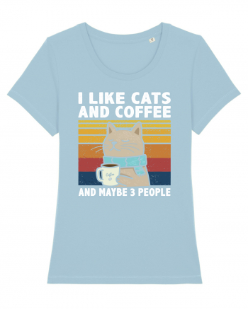 I Like Cats And Coffee And Maybe 3 People Sky Blue