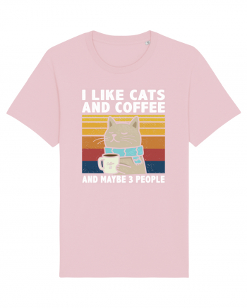 I Like Cats And Coffee And Maybe 3 People Cotton Pink
