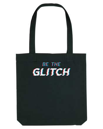 Be the glitch Black