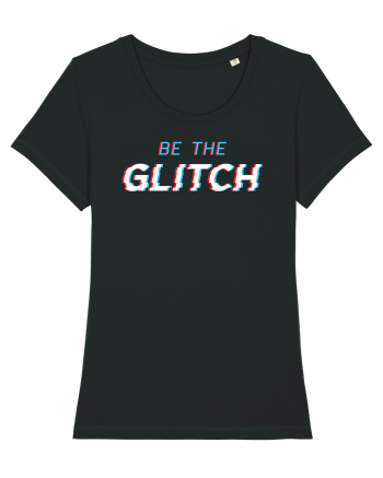 Be the glitch Black