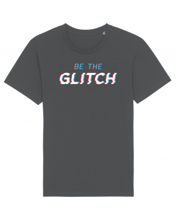 Be the glitch Anthracite