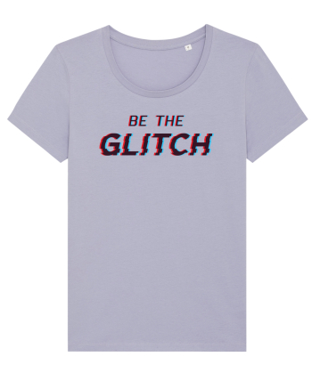 Be the glitch Lavender