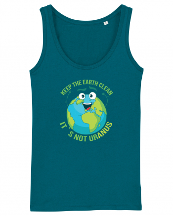 Keep the EARTH clean, it`s not urANUS - Pastreaza Pamantul curat Ocean Depth