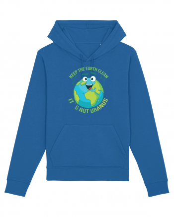 Keep the EARTH clean, it`s not urANUS - Pastreaza Pamantul curat Royal Blue