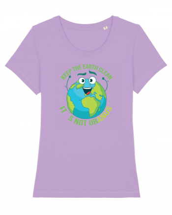 Keep the EARTH clean, it`s not urANUS - Pastreaza Pamantul curat Lavender Dawn