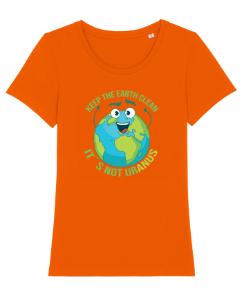 Keep the EARTH clean, it`s not urANUS - Pastreaza Pamantul curat Bright Orange