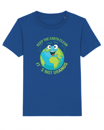 Keep the EARTH clean, it`s not urANUS - Pastreaza Pamantul curat Majorelle Blue