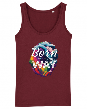 Born this way LGBTQ pride rainbow Burgundy